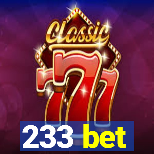 233 bet